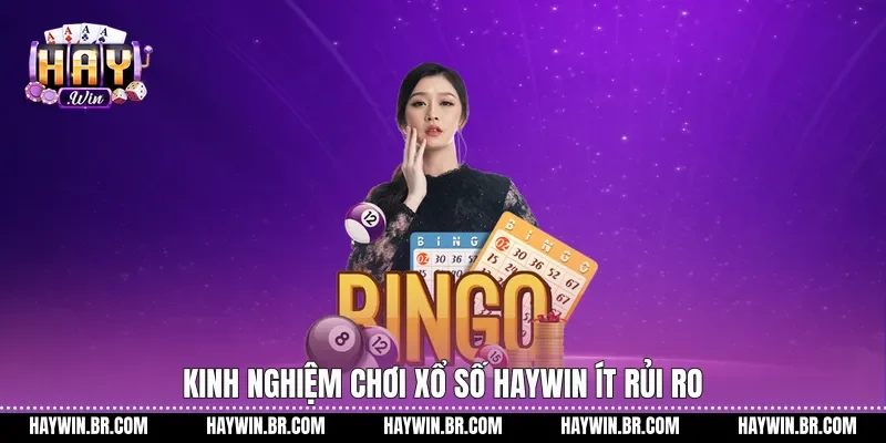 Kinh nghiệm chơi xổ số Haywin ít rủi ro