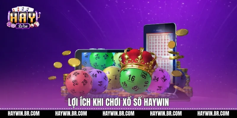 Lợi ích khi chơi Xổ số Haywin