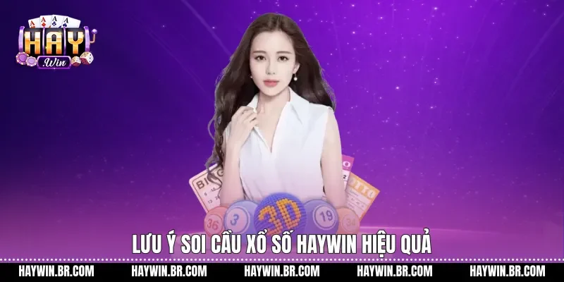 Lưu ý soi cầu xổ số Haywin hiệu quả