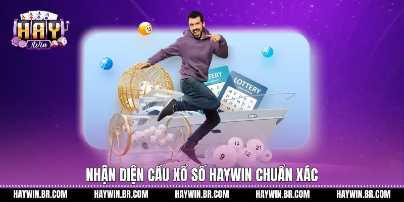 Nhận diện cầu xổ số Haywin chuẩn xác
