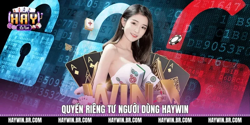 Quyền riêng tư người dùng Haywin