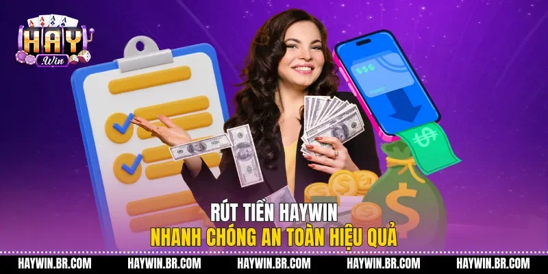 Rút Tiền Haywin Nhanh Chóng An Toàn Hiệu Quả